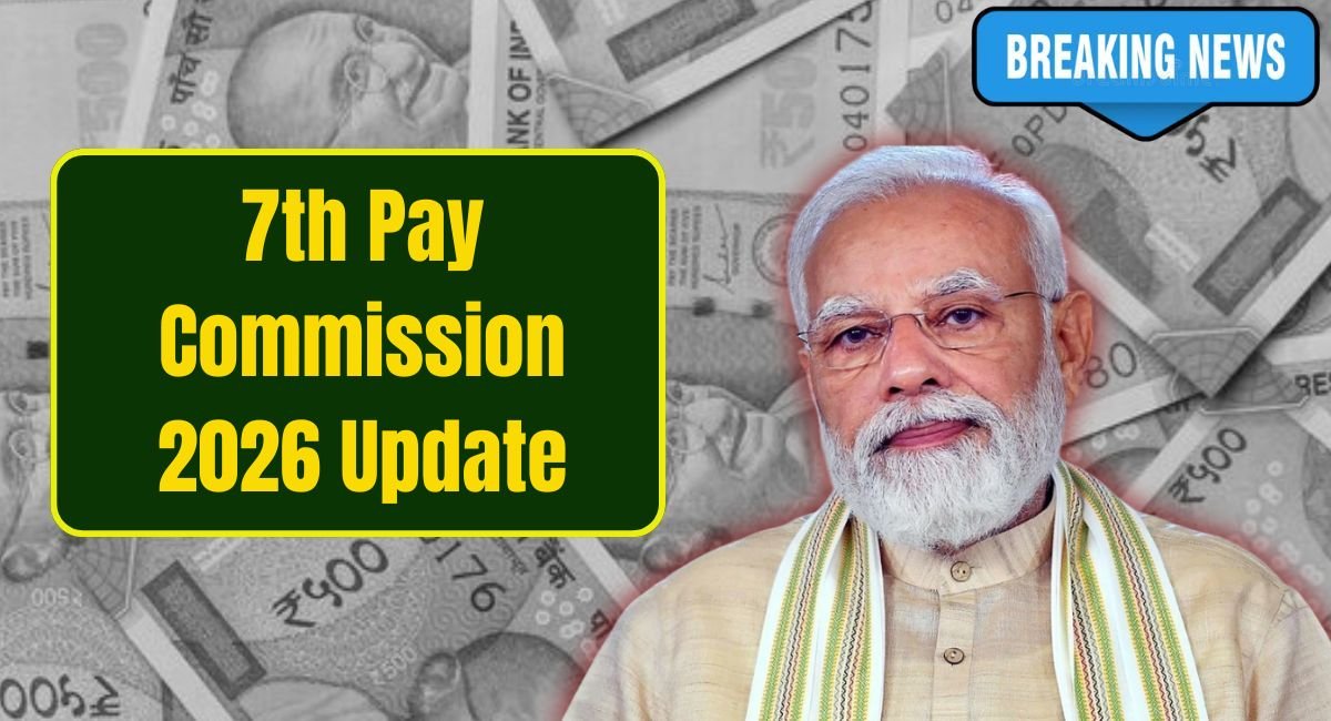 7th Pay Commission 2026 Update