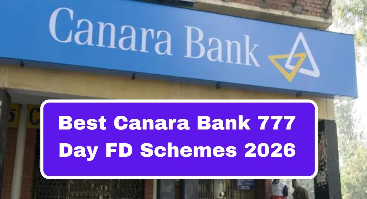Best Canara Bank 777 Day FD Schemes 2026