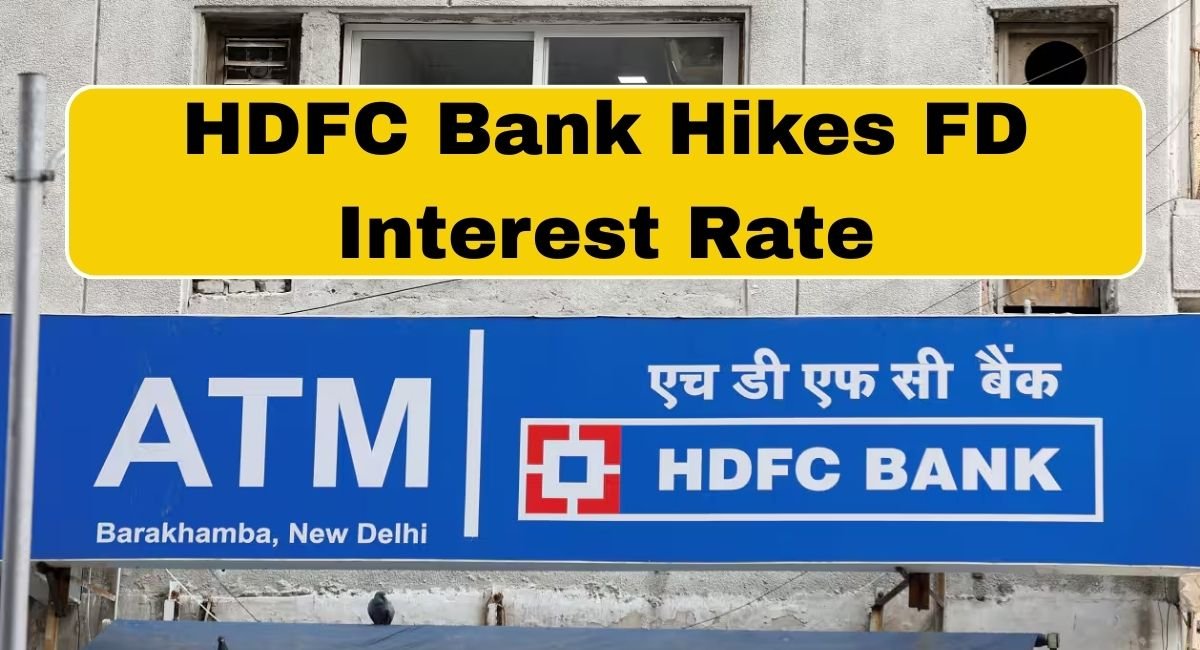 HDFC Bank Hikes FD Interest Rate