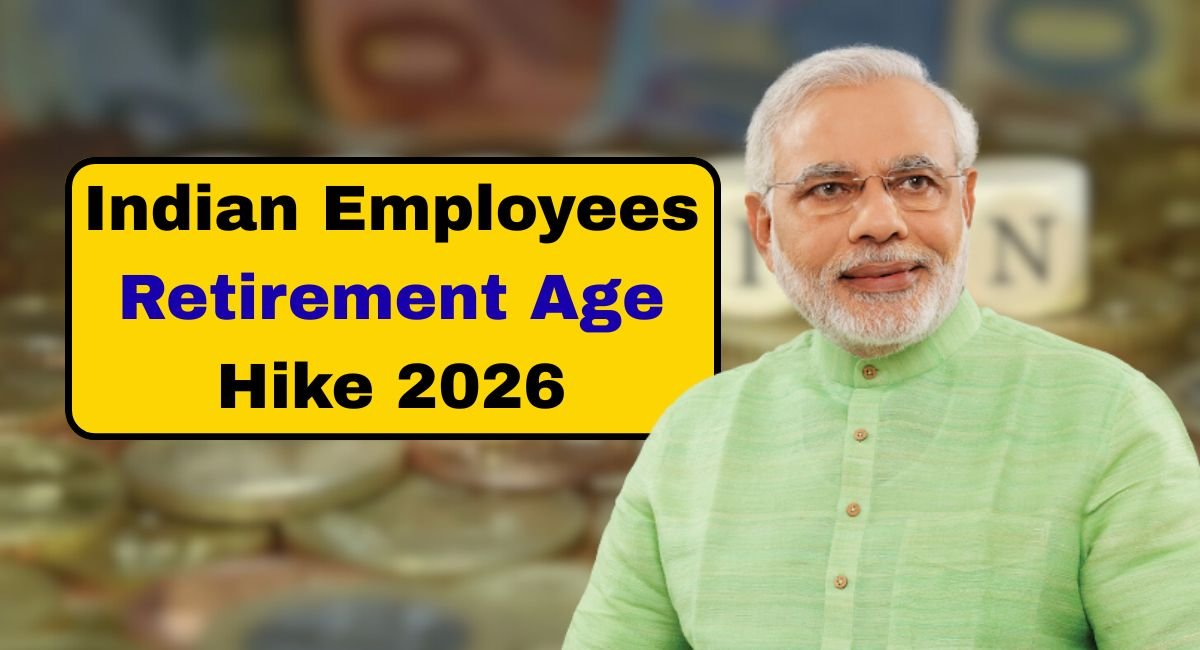 Indian Employees Retirement Age Hike 2026