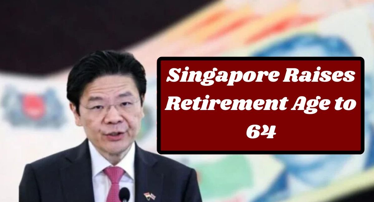 Singapore Raises Retirement Age to 64